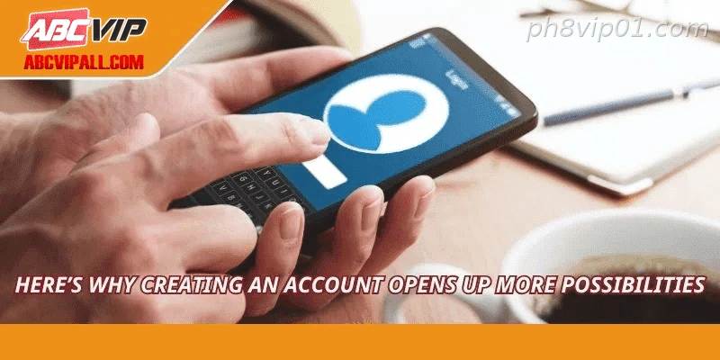 Here’s why creating an account opens up more possibilities