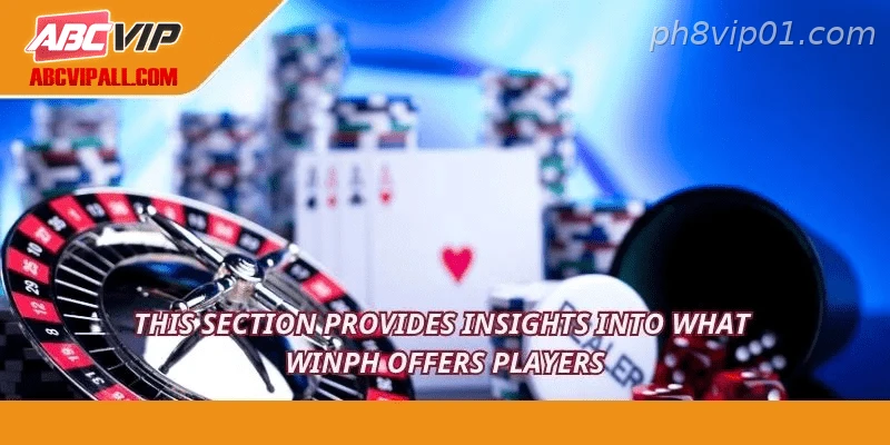 This section provides insights into what PH8 offers players