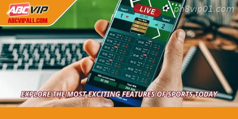 Explore the most exciting features of Sports today