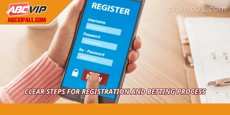 Clear steps for registration and betting process