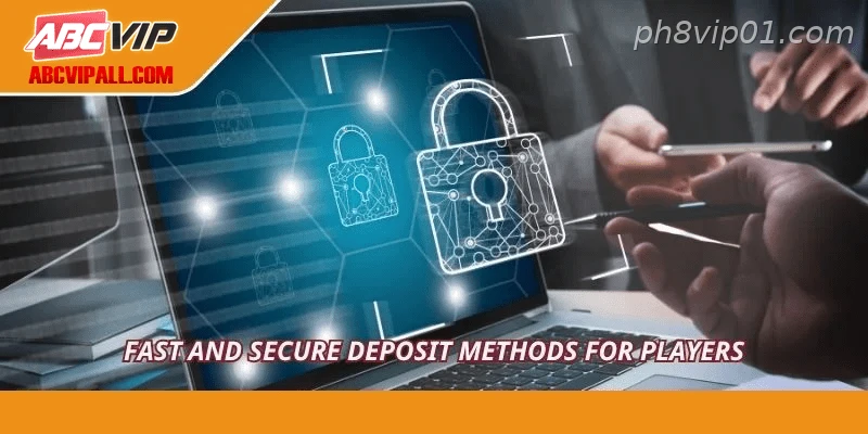 Fast and secure deposit methods for players