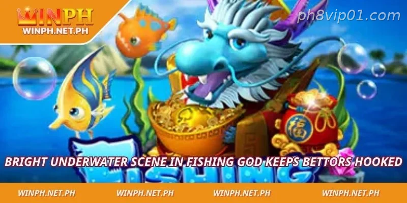 Bright underwater scene in fishing god keeps bettors hooked