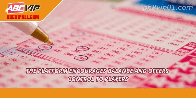 The platform encourages balance and offers control to players